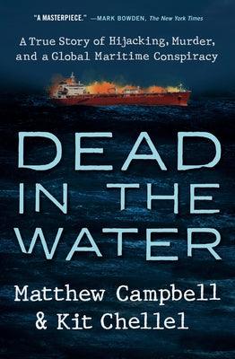 Dead in the Water: A True Story of Hijacking, Murder, and a Global Maritime Conspiracy - Hardcover | Diverse Reads