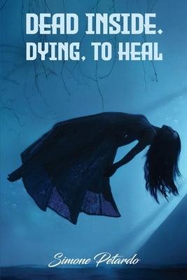 Dead Inside; Dying To Heal - Paperback | Diverse Reads