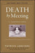 Death by Meeting: A Leadership Fable...about Solving the Most Painful Problem in Business - Hardcover | Diverse Reads