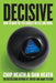 Decisive: How to Make Better Choices in Life and Work - Hardcover | Diverse Reads