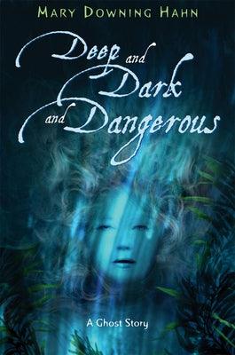 Deep and Dark and Dangerous: A Ghost Story - Hardcover | Diverse Reads