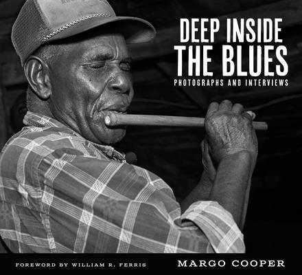 Deep Inside the Blues: Photographs and Interviews - Hardcover | Diverse Reads