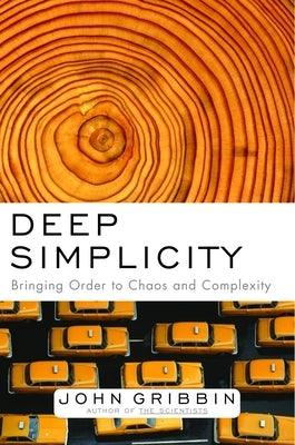 Deep Simplicity: Bringing Order to Chaos and Complexity - Hardcover | Diverse Reads