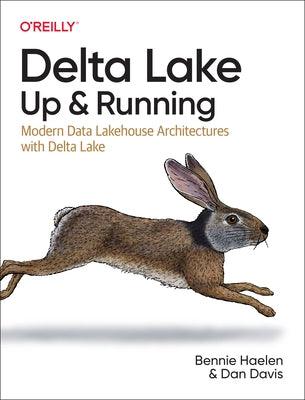 Delta Lake: Up and Running: Modern Data Lakehouse Architectures with Delta Lake - Paperback | Diverse Reads
