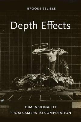 Depth Effects: Dimensionality from Camera to Computation - Hardcover | Diverse Reads
