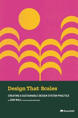 Design That Scales: Creating a Sustainable Design System Practice - Paperback | Diverse Reads