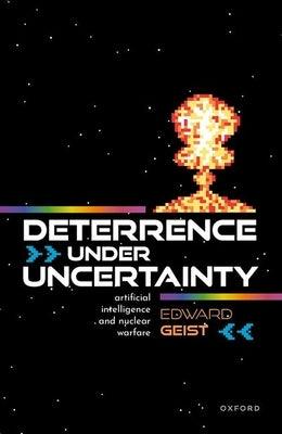 Deterrence Under Uncertainty:: Artificial Intelligence and Nuclear Warfare - Hardcover | Diverse Reads