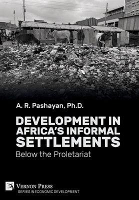 Development in Africa's Informal Settlements: Below the Proletariat - Hardcover | Diverse Reads