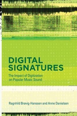 Digital Signatures: The Impact of Digitization on Popular Music Sound - Paperback | Diverse Reads