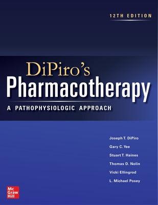 Dipiro's Pharmacotherapy: A Pathophysiologic Approach, 12th Edition - Hardcover | Diverse Reads