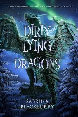 Dirty Lying Dragons - Hardcover | Diverse Reads
