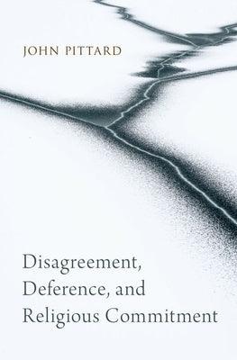 Disagreement, Deference, and Religious Commitment - Paperback | Diverse Reads