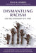 Dismantling Racism, One Relationship at a Time - Paperback | Diverse Reads