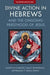 Divine Action in Hebrews: And the Ongoing Priesthood of Jesus - Paperback | Diverse Reads