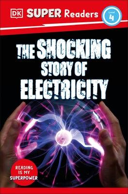 DK Super Readers Level 4 the Shocking Story of Electricity - Paperback | Diverse Reads