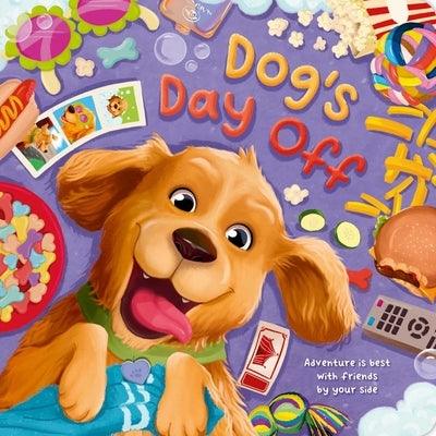 Dog's Day Off: Adventure Is Best with Friends by Your Side, Padded Board Book - Board Book | Diverse Reads