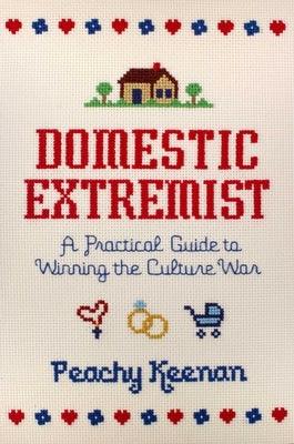 Domestic Extremist: A Practical Guide to Winning the Culture War - Hardcover | Diverse Reads
