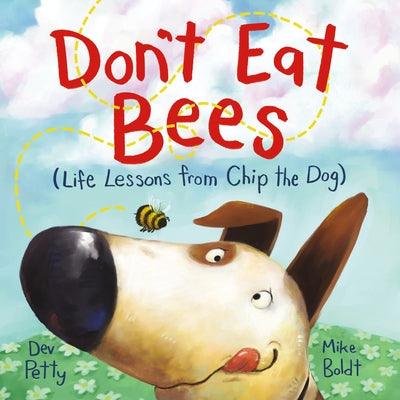 Don't Eat Bees: Life Lessons from Chip the Dog - Hardcover | Diverse Reads