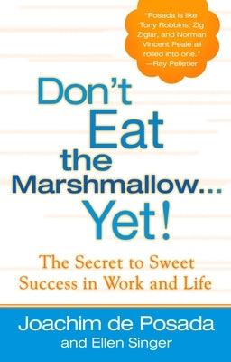 Don't Eat the Marshmallow Yet!: The Secret to Sweet Success in Work and Life - Hardcover | Diverse Reads