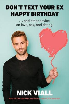 Don't Text Your Ex Happy Birthday: And Other Advice on Love, Sex, and Dating - Hardcover | Diverse Reads