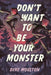 Don't Want to Be Your Monster - Hardcover | Diverse Reads