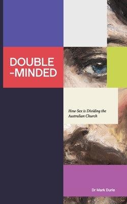 Double-Minded: How Sex is Dividing the Australian Church - Paperback | Diverse Reads