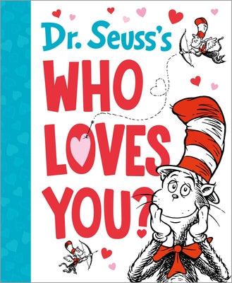 Dr. Seuss's Who Loves You? - Hardcover | Diverse Reads