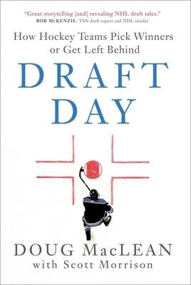Draft Day: How Hockey Teams Pick Winners or Get Left Behind - Hardcover | Diverse Reads
