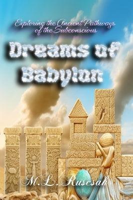 Dreams of Babylon: Exploring the Ancient Pathways of the Subconscious - Paperback | Diverse Reads