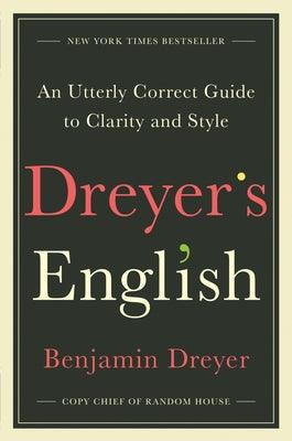 Dreyer's English: An Utterly Correct Guide to Clarity and Style - Hardcover | Diverse Reads