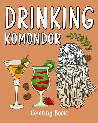 Drinking Komondor Coloring Book: Recipes Menu Coffee Cocktail Smoothie Frappe and Drinks - Paperback | Diverse Reads
