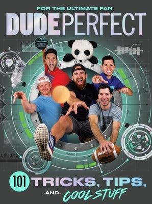 Dude Perfect 101 Tricks, Tips, and Cool Stuff - Hardcover | Diverse Reads