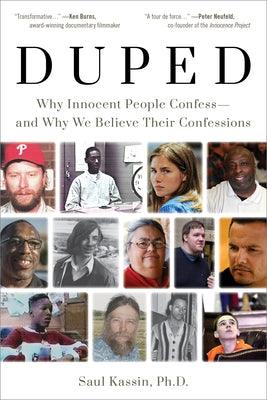 Duped: Why Innocent People Confess - And Why We Believe Their Confessions - Hardcover | Diverse Reads