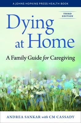 Dying at Home: A Family Guide for Caregiving - Hardcover | Diverse Reads
