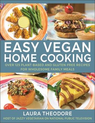 Easy Vegan Home Cooking: Over 125 Plant-Based and Gluten-Free Recipes for Wholesome Family Meals - Hardcover | Diverse Reads