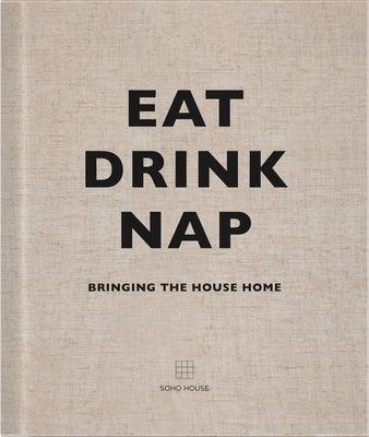 Eat, Drink, Nap: Bringing the House Home - Hardcover | Diverse Reads