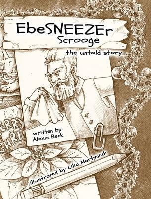 EbeSNEEZEr Scrooge: The Untold Story - Hardcover | Diverse Reads