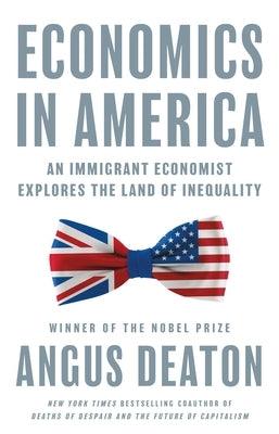 Economics in America: An Immigrant Economist Explores the Land of Inequality - Hardcover | Diverse Reads