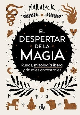 El Despertar de la Magia: Runas, Mitolog√≠a Ibera Y Rituales Ancestrales / The Aw Akening of Magic: Runes, Iberian Mythology and Ancestral Rituals - Hardcover | Diverse Reads