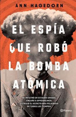 El Esp√≠a Que Rob√≥ La Bomba At√≥mica / Sleeper Agent: The Atomic Spy in America Who Got Away - Paperback | Diverse Reads