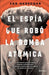 El Esp√≠a Que Rob√≥ La Bomba At√≥mica / Sleeper Agent: The Atomic Spy in America Who Got Away - Paperback | Diverse Reads