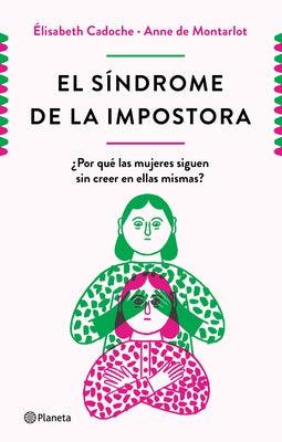 El SÃ­ndrome de la Impostora: Â¿Por QuÃ© Las Mujeres Siguen Sin Creer En Ellas Mismas? - Paperback | Diverse Reads