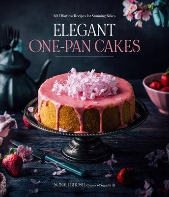 Elegant One-Pan Cakes: 60 Effortless Recipes for Stunning Bakes - Paperback | Diverse Reads