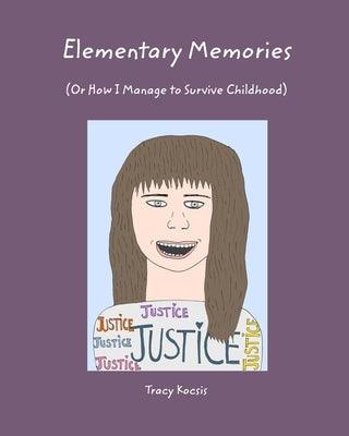 Elementary Memories: (Or How I Managed to Survive Childhood) - Paperback | Diverse Reads