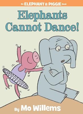 Elephants Cannot Dance!-An Elephant and Piggie Book - Hardcover | Diverse Reads
