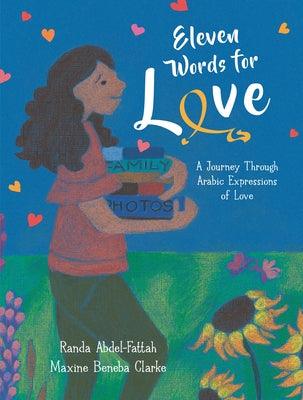 Eleven Words for Love: A Journey Through Arabic Expressions of Love - Hardcover | Diverse Reads