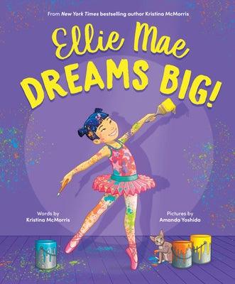 Ellie Mae Dreams Big! - Hardcover | Diverse Reads