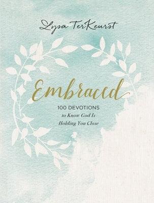 Embraced: 100 Devotions to Know God Is Holding You Close - Hardcover | Diverse Reads