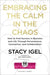 Embracing the Calm in the Chaos: How to Find Success in Business and Life Through Perseverance, Connection, and Collaboration - Hardcover | Diverse Reads