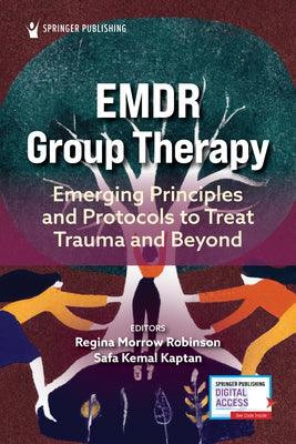 Emdr Group Therapy: Emerging Principles and Protocols to Treat Trauma and Beyond - Paperback | Diverse Reads